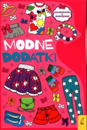 Modne dodatki Kolorowanka z naklejkami. Autor: Opracowanie zbiorowe. Dadada.pl Okładka książki Modne dodatki Kolorowanka z naklejkami