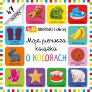 Moja pierwsza książka o kolorach. Akademia mądrego dziecka. Odkrywaj i baw się. Autor: Aimee Chapman, Natalie Munday, AMY OLIVER. Dadada.pl Okładka książki Moja pierwsza książka o kolorach. Akademia mądrego dziecka. Odkrywaj i baw się