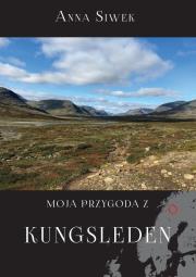 Moja przygoda z Kungsleden. Autor: Siwek Anna. Dadada.pl Okładka książki Moja przygoda z Kungsleden