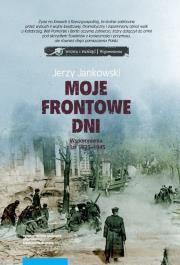 Moje frontowe dni. Autor: Jankowski Jerzy. Dadada.pl Okładka książki Moje frontowe dni
