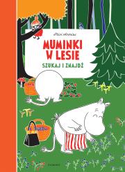 Muminki w lesie. Szukaj i znajdź. Autor: Katariina Heilala, Päivi Arenius. Dadada.pl Okładka książki Muminki w lesie. Szukaj i znajdź