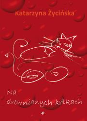 Na drewnianych kółkach. Autor: Życińska Katarzyna. Dadada.pl Okładka książki Na drewnianych kółkach