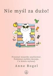 Okładka książki Nie myśl za dużo!