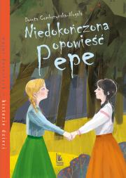 Niedokończona opowieść Pepe. Autor: Dorota Combrzyńska-Nogala. Dadada.pl Okładka książki Niedokończona opowieść Pepe
