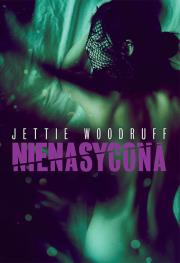 Nienasycona. Autor: Woodruff Jettie. Dadada.pl Okładka książki Nienasycona