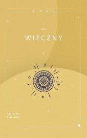Niezmienni Tom 3 Wieczny. Autor: Ziętarska Agnieszka. Dadada.pl Okładka książki Niezmienni Tom 3 Wieczny