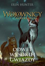 Odwet Wysokiej Gwiazdy. Autor: Erin Hunter, Wojtek Cajgner. Dadada.pl Okładka książki Odwet Wysokiej Gwiazdy