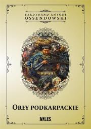 Orły podkarpackie. Autor: Ossendowski Antoni Ferdynand. Dadada.pl Okładka książki Orły podkarpackie