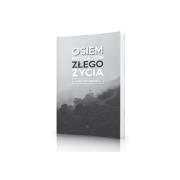 Okładka książki Osiem rodzajów złego życia i jak ich uniknąć?