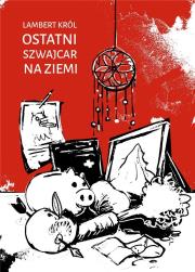 Okładka książki Ostatni Szwajcar na Ziemi