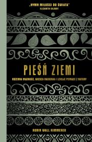 Okładka książki Pieśń Ziemi. Rdzenna mądrość, wiedza naukowa i lekcje płynące z natury