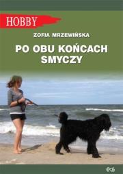 Po obu końcach smyczy. Autor: Mrzewińska Zofia. Dadada.pl Okładka książki Po obu końcach smyczy