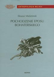 Pochodzenie eposu bohaterskiego. Wczesne formy i archaiczne zabytki. Autor: Mieletinski Eleazar. Dadada.pl Okładka książki Pochodzenie eposu bohaterskiego. Wczesne formy i archaiczne zabytki