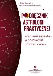 Okładka książki Podręcznik astrologii praktycznej. Znaczenie aspektów w horoskopie urodzeniowym