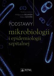 Podstawy mikrobiologii i epidemiologii szpitalnej. Autor: Małgorzata Bulanda, Szostek Sława. Dadada.pl Okładka książki Podstawy mikrobiologii i epidemiologii szpitalnej