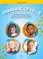 Pokazuję, co czuję. Ćwiczenia rozwijające umiejętność rozpoznawania oraz nazywania uczuć i emocji. Autor: Renata Malek. Dadada.pl Okładka książki Pokazuję, co czuję. Ćwiczenia rozwijające umiejętność rozpoznawania oraz nazywania uczuć i emocji