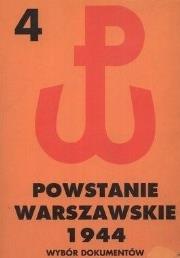 Powstanie Warszawskie 1944. Wybór dokumentów tom IV 15-18 VIII 1944. Autor: Matusak Piotr. Dadada.pl Okładka książki Powstanie Warszawskie 1944. Wybór dokumentów tom IV 15-18 VIII 1944