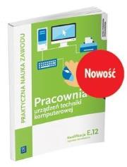 Pracownia urządzeń techniki komputerowej KW.E.12 Technik informatyk WSIP. Autor: Tomasz Klekot, Pytel Krzysztof. Dadada.pl Okładka książki Pracownia urządzeń techniki komputerowej KW.E.12 Technik informatyk WSIP