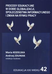 Procesy edukacyjne w dobie globalizacji społeczeństwa informacyjnego i zmian na rynku pracy. Wydawca: Wyższa Szkoła Bezpieczeństwa. Dadada.pl Opakowanie Procesy edukacyjne w dobie globalizacji społeczeństwa informacyjnego i zmian na rynku pracy