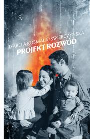 Projekt rozwód. Autor: Izabela Kosmala-Świerczyńska. Dadada.pl Okładka książki Projekt rozwód