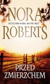 Przed zmierzchem. Autor: Nora Roberts. Dadada.pl Okładka książki Przed zmierzchem