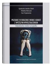 Przemoc w rodzinie wobec kobiet z wyższym wykształceniem.. Autor: Lewicka-Zelent Agnieszka, Wioletta Klimczak, Trojanowska Ewa. Dadada.pl Okładka książki Przemoc w rodzinie wobec kobiet z wyższym wykształceniem.