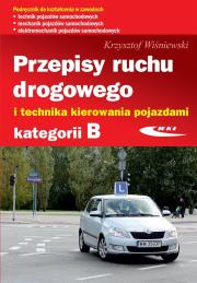 Przepisy ruchu drogowego i technika kierowania pojazdami kategorii B. Autor: Wiśniewski Krzysztof. Dadada.pl Okładka książki Przepisy ruchu drogowego i technika kierowania pojazdami kategorii B