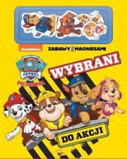 Okładka książki Psi Patrol. Zabawy z magnesami. Wybrani do akcji