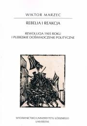 Okładka książki Rebelia i reakcja. Rewolucja 1905 roku i plebejskie doświadc