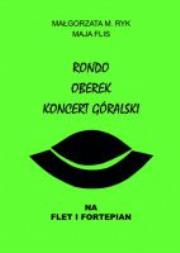 Rondo, Oberek, Koncert góralski na flet i fortepian. Autor: Ryk Małgorzata M., Flis Maja. Dadada.pl Okładka książki Rondo, Oberek, Koncert góralski na flet i fortepian