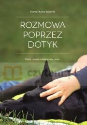 Rozmowa Poprzez Dotyk. GaSa - masaż relaksacyjny psów - (Wersja czarno-biała). Autor: Mucha-Balcerek Marta. Dadada.pl Okładka książki Rozmowa Poprzez Dotyk. GaSa - masaż relaksacyjny psów - (Wersja czarno-biała)