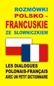 Rozmówki polsko-francuskie ze słowniczkiem. Autor:   Praca zbiorowa. Dadada.pl Okładka książki Rozmówki polsko-francuskie ze słowniczkiem