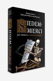 Okładka książki Siedem śmierci. Jak umierano w dawnych wiekach