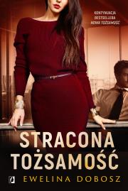 Stracona tożsamość. Autor: Ewelina Dobosz. Dadada.pl Okładka książki Stracona tożsamość