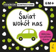 Świat wokół nas. Książeczki kontrastowe 6m+. Autor: KRYSTYNA BARDOS ADAM BARDOS. Dadada.pl Okładka książki Świat wokół nas. Książeczki kontrastowe 6m+