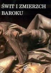 Świt i zmierzch baroku. Autor: Hanusiewicz M., Dąbkowska J., Karpiński A.. Dadada.pl Okładka książki Świt i zmierzch baroku