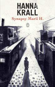 Synapsy Marii H.. Autor: Krall Hanna. Dadada.pl Okładka książki Synapsy Marii H.