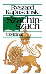 Szachinszach wyd. 22. Autor: Ryszard Kapuściński. Dadada.pl Okładka książki Szachinszach wyd. 22