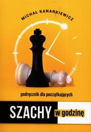 Szachy w godzinę. Autor: Kanarkiewicz Michał. Dadada.pl Okładka książki Szachy w godzinę