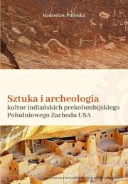 Okładka książki Sztuka i archeologia kultur indiańskich prekolumbijskiego Południowego Zachodu Ameryki Północnej