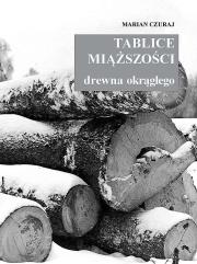 Tablice miaższości drzewna okragłego. Autor: Marian Czuraj. Dadada.pl Okładka książki Tablice miaższości drzewna okragłego