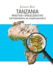 Tanzania. Państwo i społeczeństwo. Autor: Joanna Baran. Dadada.pl Okładka książki Tanzania. Państwo i społeczeństwo