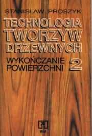 Okładka książki Technologia tworzyw drzewnych cz 2 wykończenie powierzchni