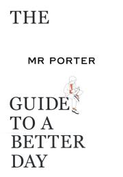 Okładka książki The Mr Porter Guide to a Bette