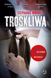 Troskliwa. Autor: Wrobel Stephanie. Dadada.pl Okładka książki Troskliwa