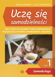 Uczę się samodzielności cz. 1: Samoobsługa. Karty pracy dla uczniów z niepełnosprawnością intelektualną w stopniu umiarkowanym i znacznym. Autor: Alicja Tanajewska. Dadada.pl Okładka książki Uczę się samodzielności cz. 1: Samoobsługa. Karty pracy dla uczniów z niepełnosprawnością intelektualną w stopniu umiarkowanym i znacznym