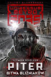 Uniwersum Metro 2035: Piter. Wojna bliźniaków. Autor: Szymun Wroczek. Dadada.pl Okładka książki Uniwersum Metro 2035: Piter. Wojna bliźniaków