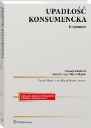Upadłość konsumencka Komentarz. Autor: Lipowicz Łukasz, Filipiak Patryk, Hrycaj Anna. Dadada.pl Okładka książki Upadłość konsumencka Komentarz