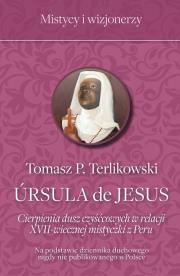 Ursula de Jesus. Autor: Tomasz P. Terlikowski. Dadada.pl Okładka książki Ursula de Jesus
