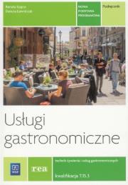 Usługi gastronomiczne Kw.T.15.3 podr.Technik żywienia i usług gastronom.WSIP. Autor: Szajna Renata, Ławniczak Danuta. Dadada.pl Okładka książki Usługi gastronomiczne Kw.T.15.3 podr.Technik żywienia i usług gastronom.WSIP